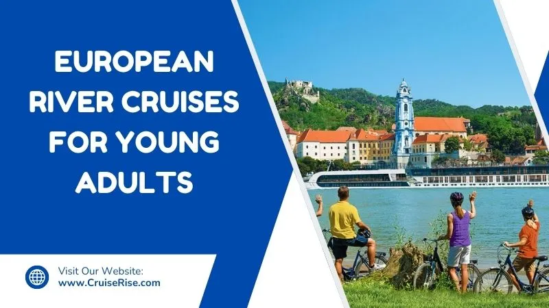 european river cruises for young adults Feature Image