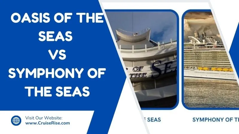 Oasis of the Seas Vs Symphony of the Seas Feature image